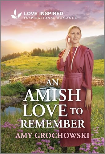 An Amish Love to Remember: An Uplifting Inspirational Romance (Love Inspired)