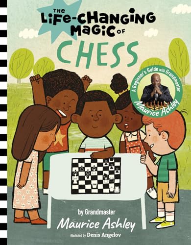 The Life-Changing Magic of Chess: A Beginner's Guide with Grandmaster Maurice Ashley