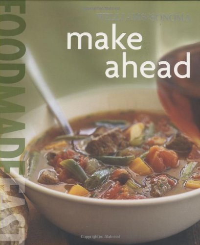 Williams-Sonoma: Make Ahead: Food Made Fast