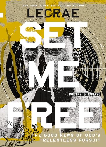 Set Me Free: The Good News of God’s Relentless Pursuit (Poetry and Essays)