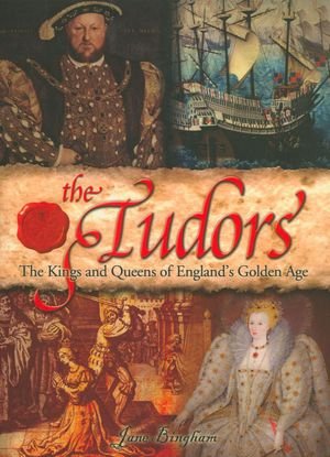 The Tudors: The Kings and Queens of England's Golden Age
