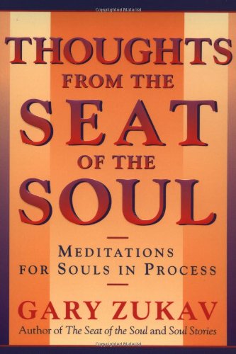 Thoughts From the Seat of the Soul: Meditations for Souls in Process