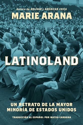 LatinoLand (Spanish Edition): Un retrato de la mayor minoría de Estados Unidos