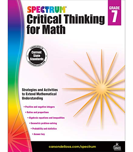 Spectrum Grade 7 Critical Thinking for Math Workbook—State Standards for 7th Grade Algebra, Integers, Geometry With Answer Key for Homeschool or Classroom (128 pgs)