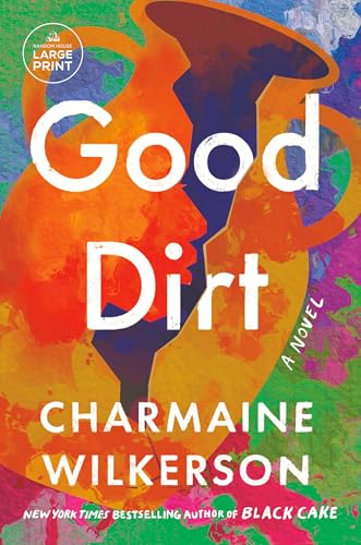 Good Dirt: A Novel