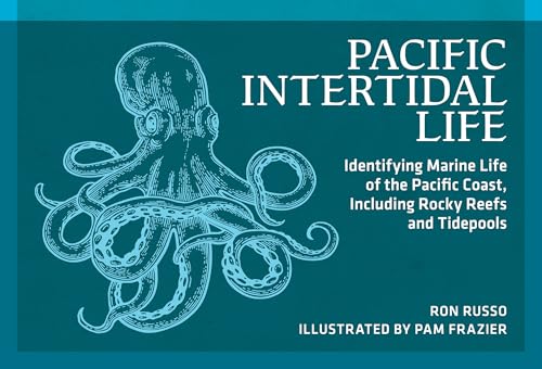 Pacific Intertidal Life: Identifying Marine Life of the Pacific Coast, Including Rocky Reefs and Tidepools (Nature Study Guides)