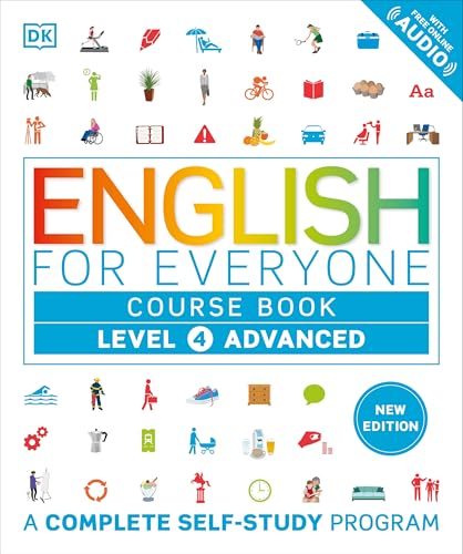 English for Everyone Course Book Level 4 Advanced: A Complete Self-Study Program (DK English for Everyone)