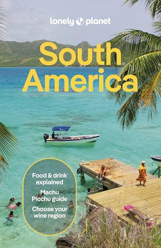 Lonely Planet South America (Travel Guide)