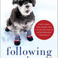 Following Atticus: Forty-eight High Peaks, One Little Dog, and an Extraordinary Friendship (P.S.)