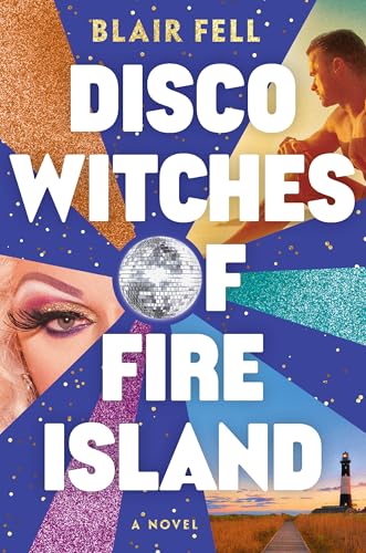 Disco Witches of Fire Island: A Novel
