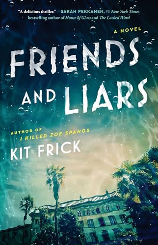 Friends and Liars: A Novel