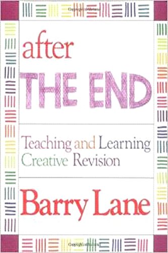 After 'The End': Teaching and Learning Creative Revision