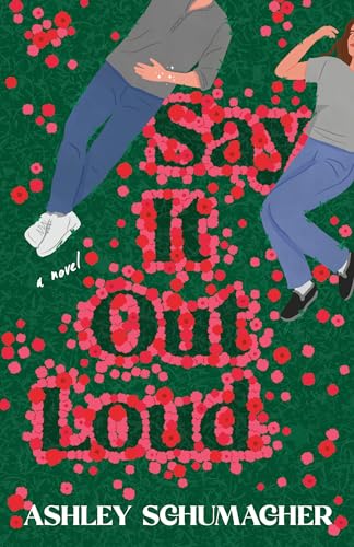 Say It Out Loud: A Novel
