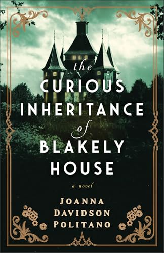 The Curious Inheritance of Blakely House: (Gothic Historical Romance About a Female Inventor Set in the 1900s on the Coast of England)