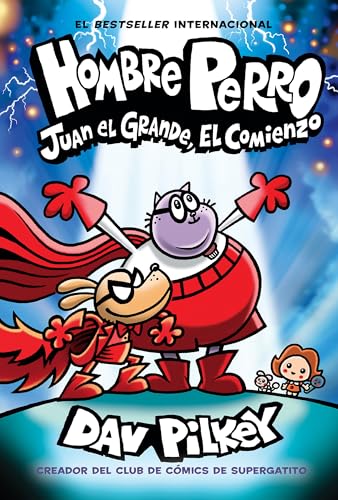 Hombre Perro: Juan el Grande, el comienzo (Dog Man: Big Jim Begins) (Spanish Edition)