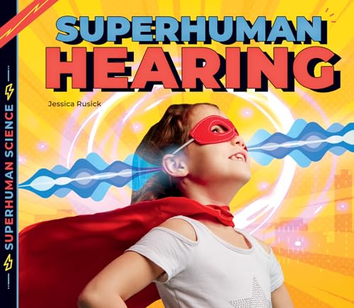 Superhuman Hearing (Superhuman Science)