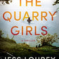 The Quarry Girls: A Thriller