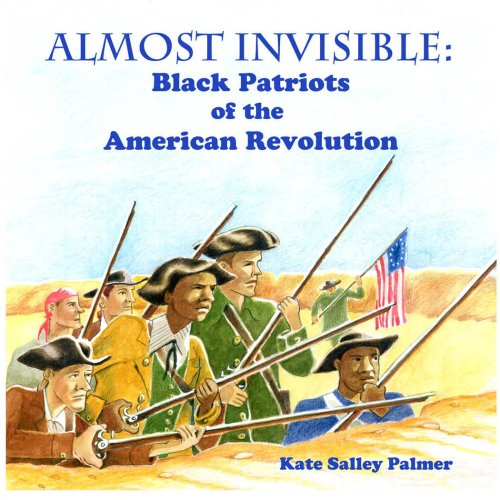 Almost Invisible - Black Patriots of the American Revolution