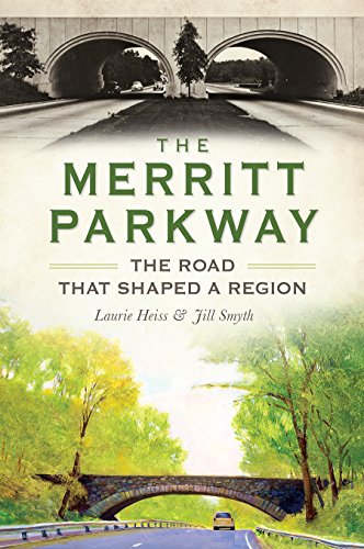 The Merritt Parkway: The Road that Shaped a Region (Transportation)