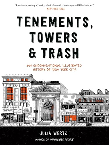 Tenements, Towers & Trash: An Unconventional Illustrated History of New York City