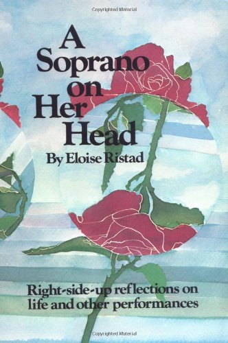 A Soprano on Her Head: Right-Side-Up Reflections on Life and Other Performances