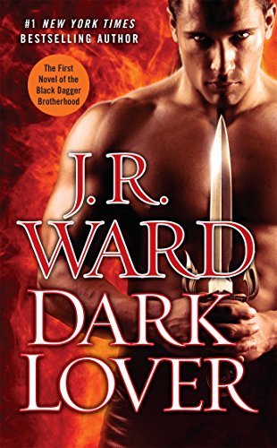 Dark Lover: The First Novel of the Black Dagger Brotherhood