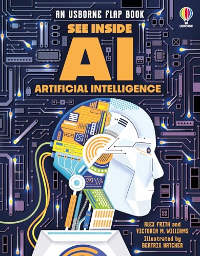 See Inside Artificial Intelligence: Discover Robots, Computers, and AI in this Colorful STEM Flap Book from the See Inside Series