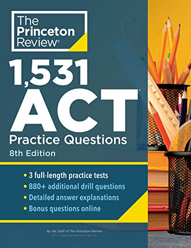 1,531 ACT Practice Questions, 8th Edition: Extra Drills & Prep for an Excellent Score (College Test Preparation)