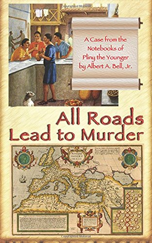 All Roads Lead to Murder: A Case from the Notebooks of Pliny the Younger