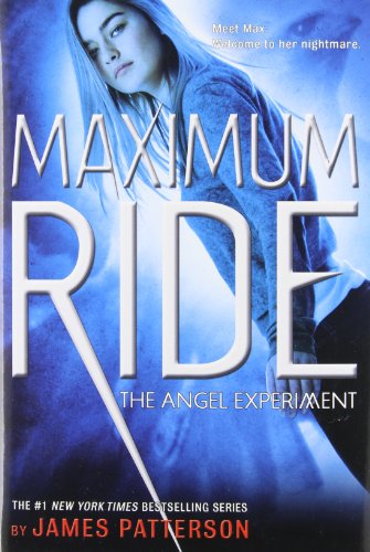 The Angel Experiment (Maximum Ride, Book 1)