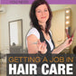 Getting a Job in Hair Care and Makeup (Job Basics: Getting the Job You Need)