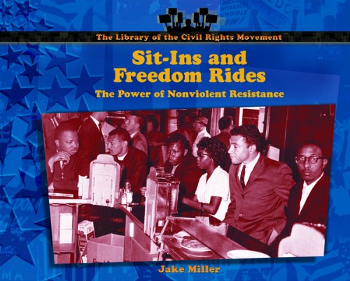 Sit-Ins and Freedom Rides: The Power of Nonviolent Resistance (Library of the Civil Rights Movement)