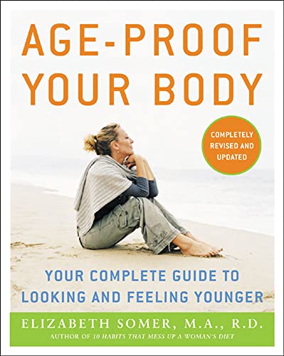 Age-Proof Your Body: Your Complete Guide to Looking and Feeling Younger