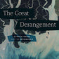 The Great Derangement: Climate Change and the Unthinkable (Berlin Family Lectures)