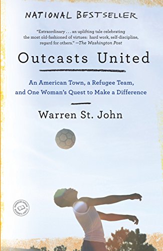 Outcasts United: An American Town, a Refugee Team, and One Woman's Quest to Make a Difference