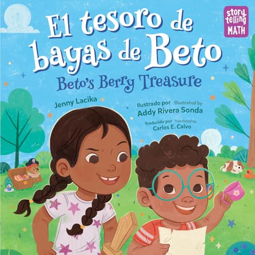 El tesoro de bayas de Beto / Beto's Berry Treasure (Spanish Bilingual Edition) (Storytelling Math) (Spanish Edition)