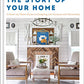 The Story of Your Home: A Room-By-Room Guide to Designing with Purpose and Personality