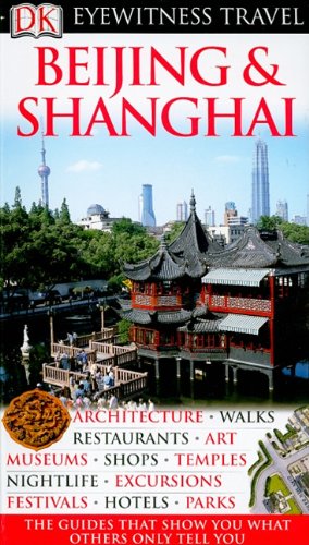 Beijing and Shanghai (Eyewitness Travel Guides)
