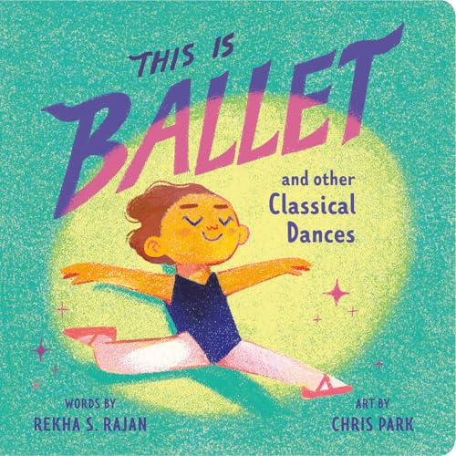 This Is Ballet: And Other Classical Dances (This Is Dance)