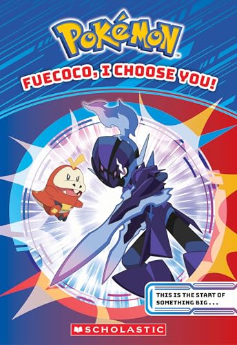 Fuecoco, I Choose You! (Pokémon Chapter Book) (Pokémon Chapter Books)