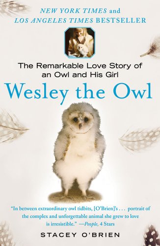 Wesley the Owl: The Remarkable Love Story of an Owl and His Girl