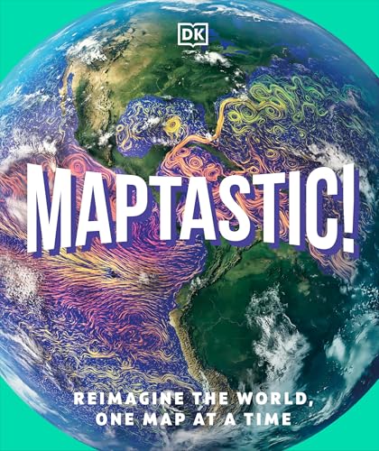 Maptastic!: Reimagine the World, One Map at a Time
