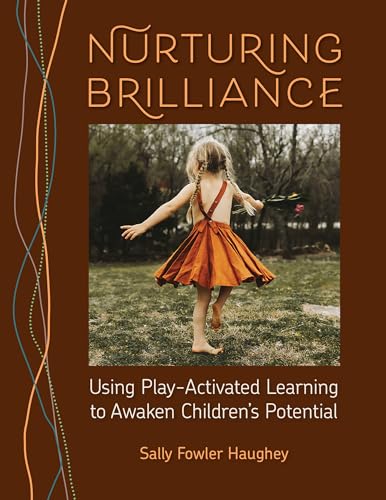 Nurturing Brilliance: Using Play-Activated Learning to Awaken Children's Potential