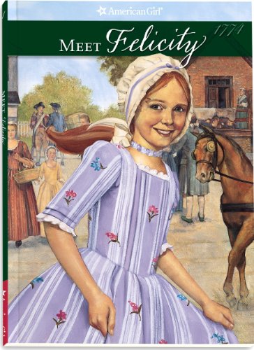 Meet Felicity (The American Girls Collection, Book 1)