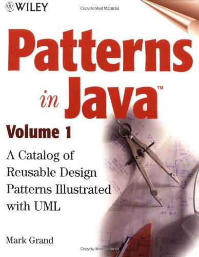 Patterns in Java, Volume 1, A Catalog of Reusable Design Patterns Illustrated with UML