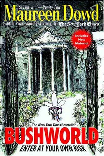 Bushworld: Enter at Your Own Risk