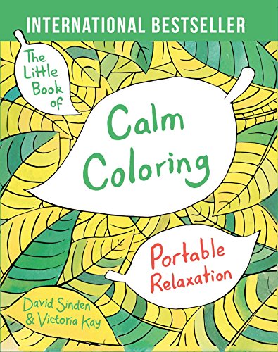 The Little Book of Calm Coloring: Portable Relaxation
