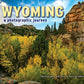 Wyoming A Photographic Journey
