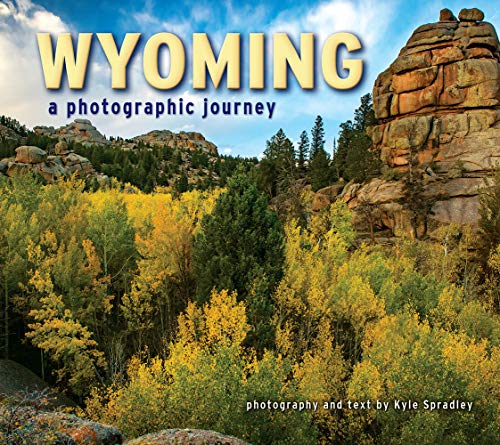 Wyoming A Photographic Journey