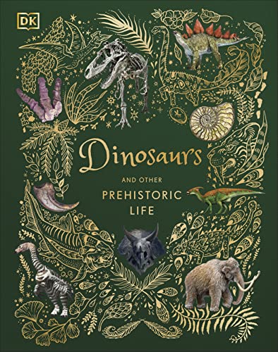 Dinosaurs and Other Prehistoric Life (DK Children's Anthologies)